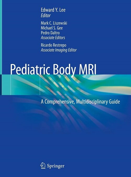 Pediatric Body MRI: A Comprehensive, Multidisciplinary Guide (Hardcover, 2020)