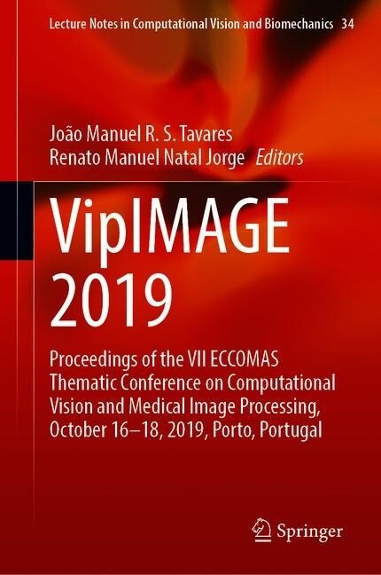 Vipimage 2019: Proceedings of the VII Eccomas Thematic Conference on Computational Vision and Medical Image Processing, October 16-18 (Hardcover, 2019)