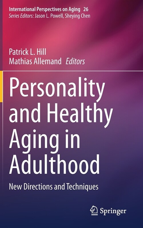 Personality and Healthy Aging in Adulthood: New Directions and Techniques (Hardcover, 2020)