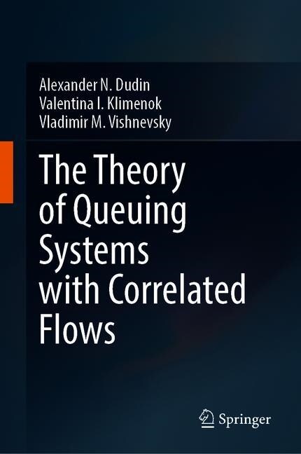 The Theory of Queuing Systems with Correlated Flows (Hardcover)
