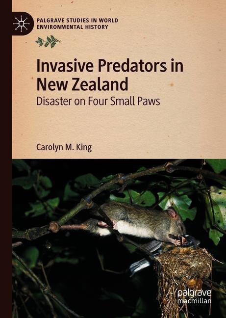 Invasive Predators in New Zealand: Disaster on Four Small Paws (Hardcover, 2019)
