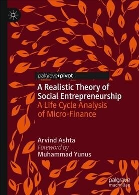 A Realistic Theory of Social Entrepreneurship: A Life Cycle Analysis of Micro-Finance (Hardcover, 2020)