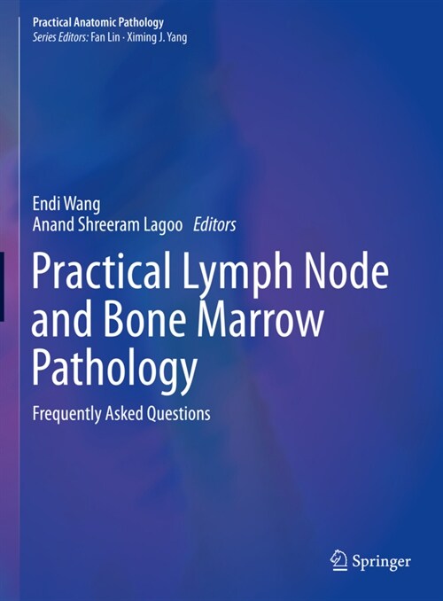 Practical Lymph Node and Bone Marrow Pathology: Frequently Asked Questions (Hardcover, 2020)