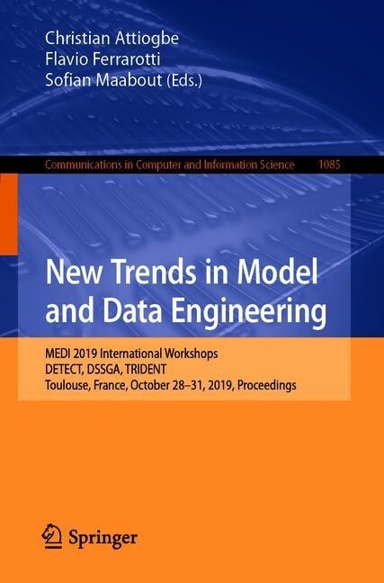 New Trends in Model and Data Engineering: Medi 2019 International Workshops, Detect, Dssga, Trident, Toulouse, France, October 28-31, 2019, Proceeding (Paperback, 2019)