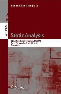Static Analysis: 26th International Symposium, SAS 2019, Porto, Portugal, October 8-11, 2019, Proceedings (Paperback, 2019)
