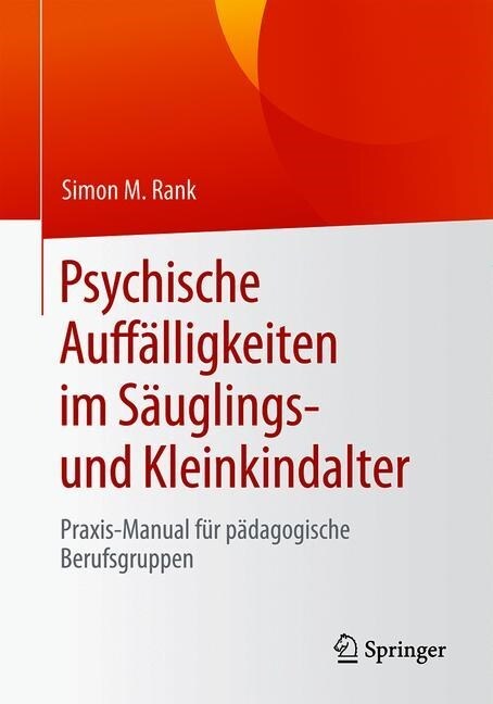 Psychische Auff?ligkeiten Im S?glings- Und Kleinkindalter: Praxis-Manual F? P?agogische Berufsgruppen (Paperback, 1. Aufl. 2020)