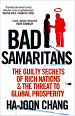 Bad Samaritans : The Guilty Secrets of Rich Nations and the Threat to Global Prosperity (Paperback)