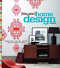 The Nest Home Design Handbook: Simple Ways to Decorate, Organize, and Personalize Your Place (Paperback)