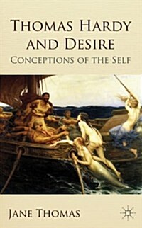 Thomas Hardy and Desire : Conceptions of the Self (Hardcover)