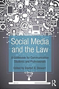 Social Media and the Law : A Guidebook for Communication Students and Professionals (Paperback)