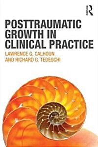 Posttraumatic Growth in Clinical Practice (Paperback)