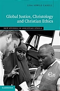 Global Justice, Christology and Christian Ethics (Hardcover)