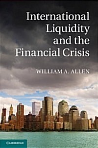 International Liquidity and the Financial Crisis (Hardcover)