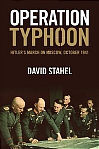 Operation Typhoon : Hitlers March on Moscow, October 1941 (Hardcover)