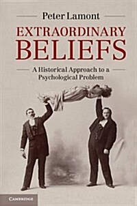 Extraordinary Beliefs : A Historical Approach to a Psychological Problem (Paperback)