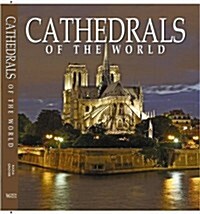 Cathedrals of the World : One Hundred Historic Architectural Treasures (Hardcover)