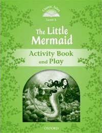 Classic Tales Second Edition: Level 3: The Little Mermaid Activity Book & Play (Paperback, 2 Revised edition)