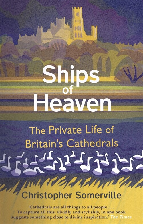 Ships Of Heaven : The Private Life of Britain’s Cathedrals (Paperback)