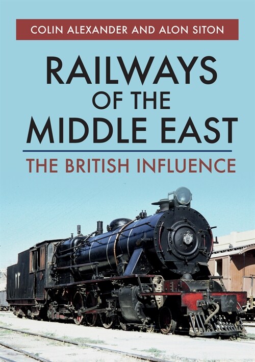 Railways of the Middle East : The British Influence (Paperback)
