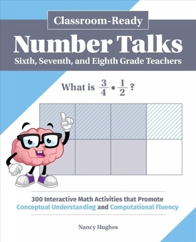Classroom-Ready Number Talks for Sixth, Seventh, and Eighth Grade Teachers: 1,000 Interactive Math Activities That Promote Conceptual Understanding an (Paperback)