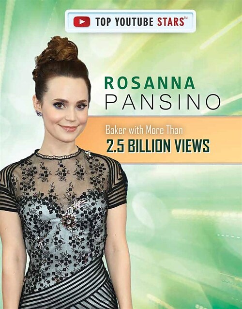 Rosanna Pansino: Baker with More Than 2.5 Billion Views (Paperback)