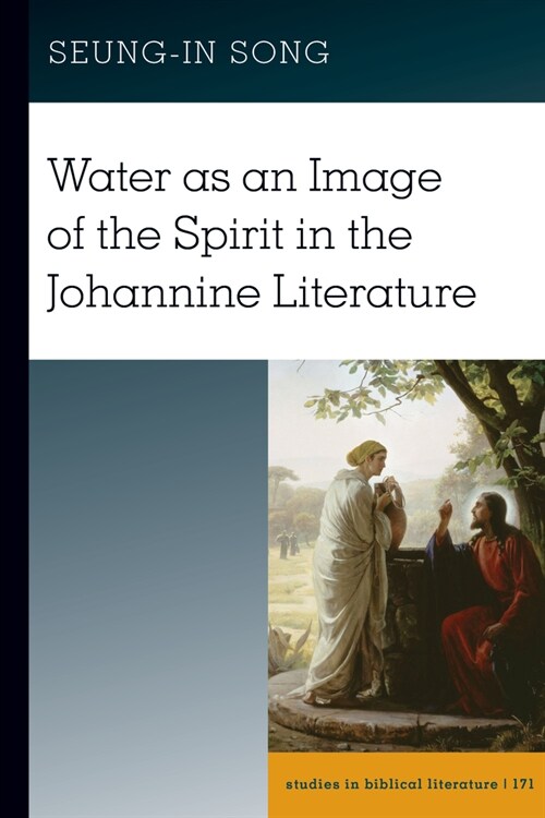 Water As an Image of the Spirit in the Johannine Literature (Hardcover, New)