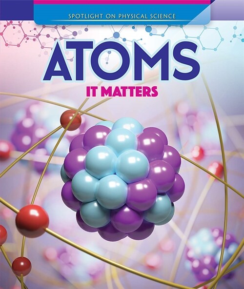 Atoms: It Matters (Paperback)