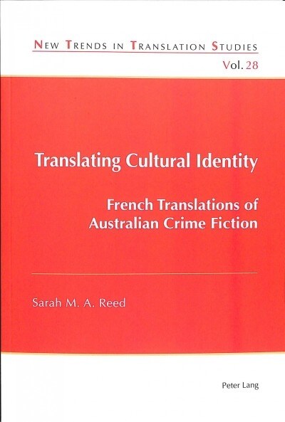 Translating Cultural Identity : French Translations of Australian Crime Fiction (Paperback, New ed)