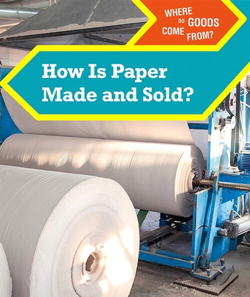 How Is Paper Made and Sold? (Paperback)