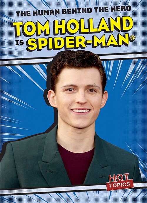 Tom Holland Is Spider-Man(r) (Library Binding)