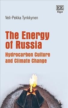 The Energy of Russia : Hydrocarbon Culture and Climate Change (Hardcover)