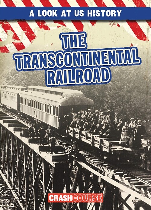 The Transcontinental Railroad (Library Binding)