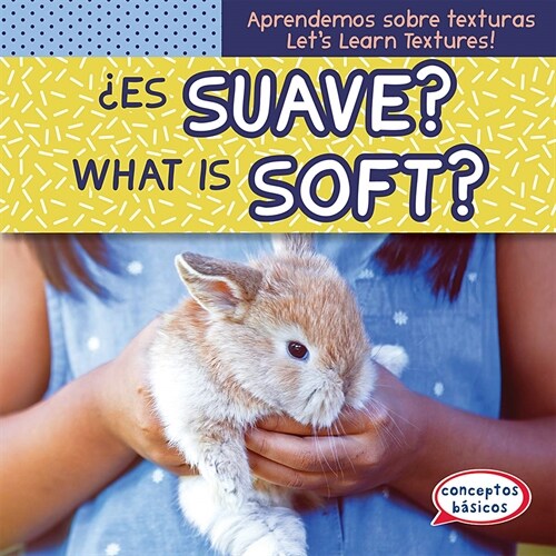 ¿Es Suave? / What Is Soft? (Library Binding)