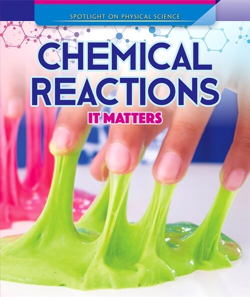 Chemical Reactions: It Matters (Library Binding)