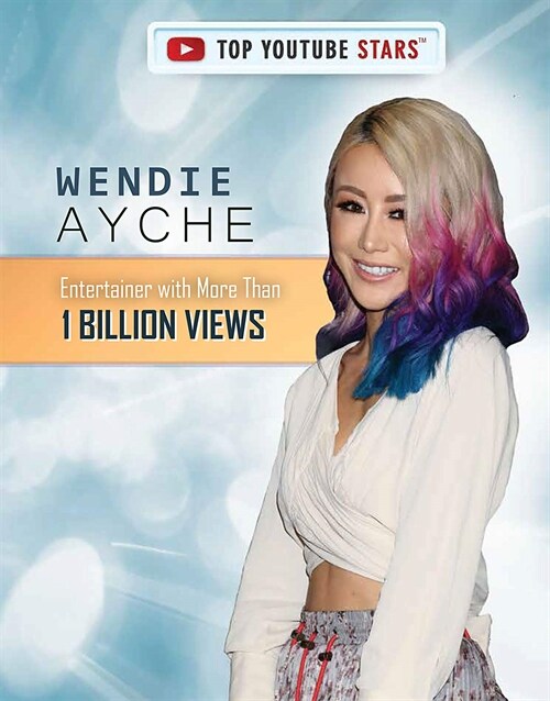 Wendie Ayche: Entertainer with More Than 1 Billion Views (Paperback)