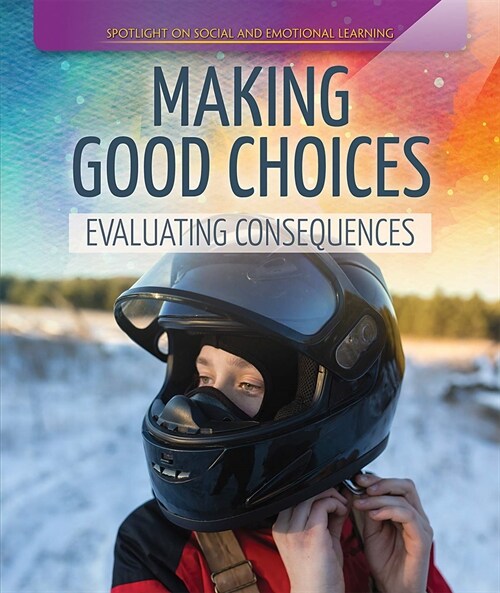 Making Good Choices: Evaluating Consequences (Library Binding)