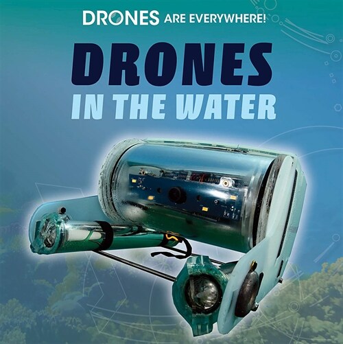 Drones in the Water (Library Binding)
