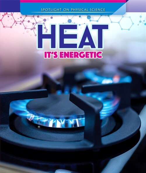 Heat: Its Energetic (Library Binding)
