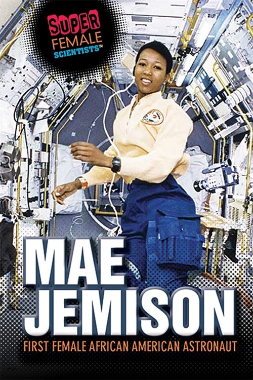 Mae Jemison: First Female African American Astronaut (Library Binding)