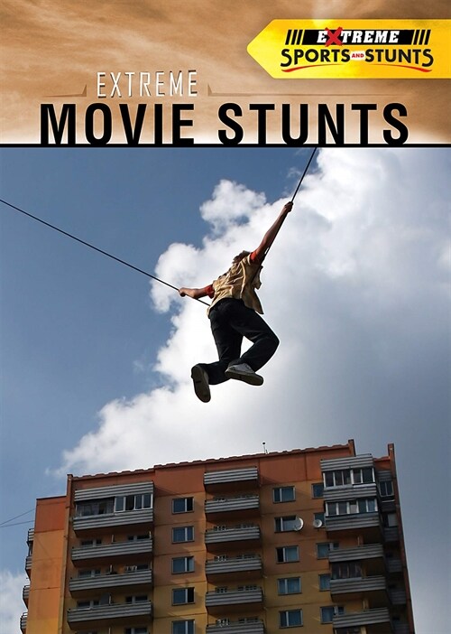 Extreme Movie Stunts (Library Binding)