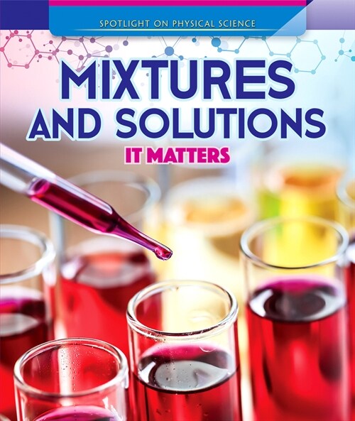 Mixtures and Solutions: It Matters (Library Binding)