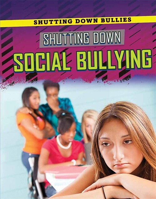 Shutting Down Social Bullying (Library Binding)