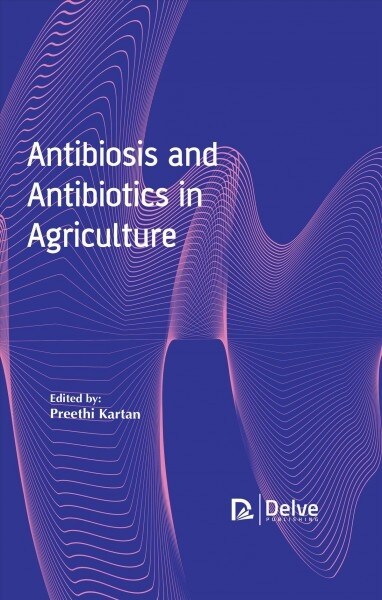 Antibiosis and Antibiotics in Agriculture (Hardcover)