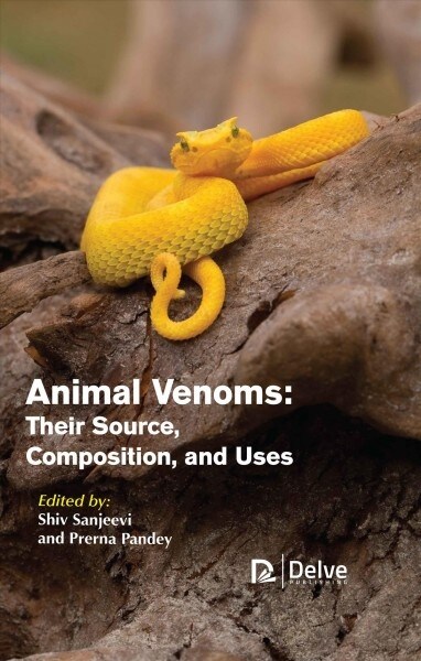 Animal Venoms: Their Source, Composition, and Uses (Hardcover)