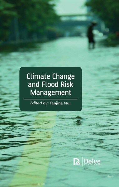 Climate Change and Flood Risk Management (Hardcover)