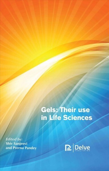 Gels: Their Use in Life Sciences (Hardcover)