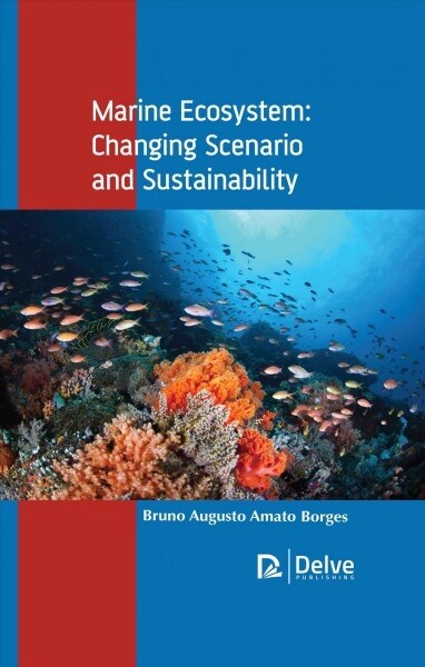 Marine Ecosystem: Changing Scenario and Sustainability (Hardcover)