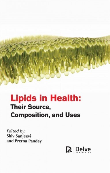 Lipids in Health: Their Source, Composition, and Uses (Hardcover)