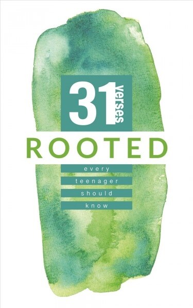 Rooted: 31 Verses Every Teenager Should Know: 31 Verses Every Teenager Should Know (Paperback)