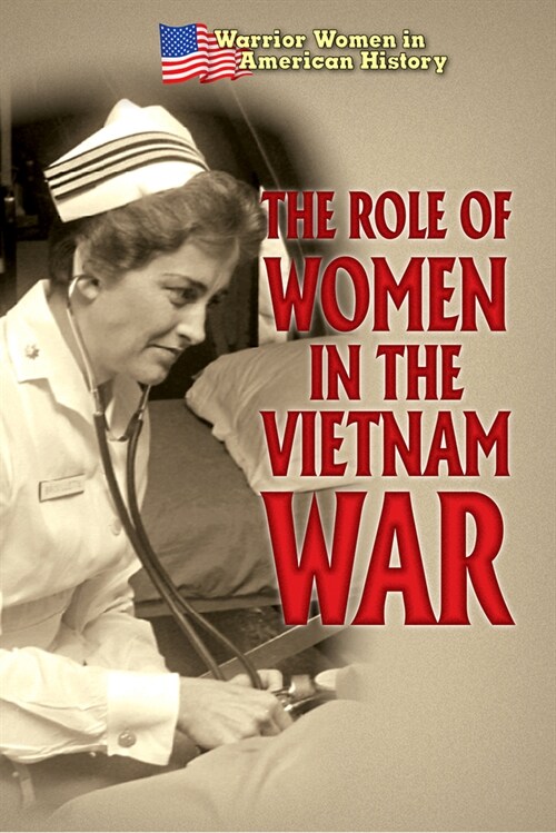 The Role of Women in the Vietnam War (Library Binding)